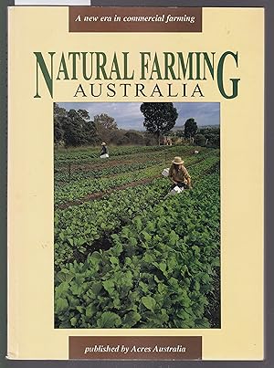 Natural Farming Australia : A New Era in Commercial Farming