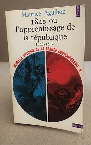 1848 ou l'apprentissage de la république 1848-1852