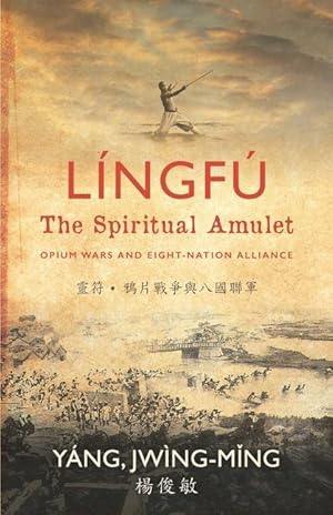 Bild des Verkufers fr Lngf - The Spiritual Amulet: Opium Wars and Eight-Nation Alliance zum Verkauf von moluna