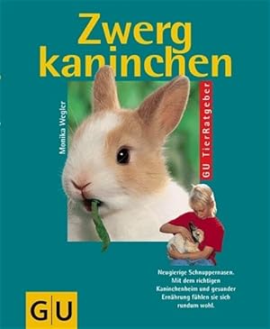 Bild des Verkufers fr Zwergkaninchen. Neugierige Schnuppernasen. Mit dem richtigen Kaninchenheim und gesunder Ernhrung fhlen sie sich rundum wohl zum Verkauf von Gerald Wollermann