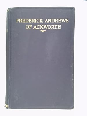 Bild des Verkufers fr Frederick Andrews of Ackworth zum Verkauf von World of Rare Books