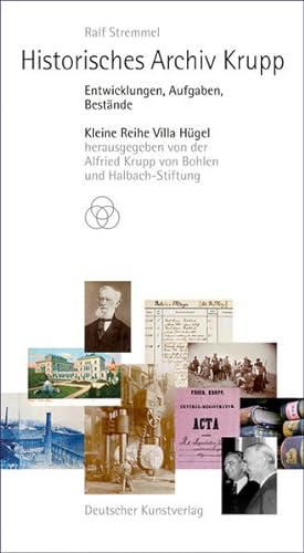 Bild des Verkufers fr Historisches Archiv Krupp: Entwicklungen, Aufgaben, Bestnde (Kleine Reihe Villa Hgel) zum Verkauf von Gerald Wollermann