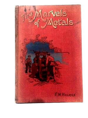 Imagen del vendedor de The Marvels of Metals a la venta por World of Rare Books