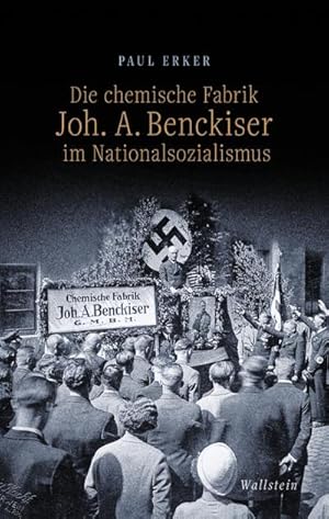 Immagine del venditore per Die chemische Fabrik Joh. A. Benckiser im Nationalsozialismus venduto da Rheinberg-Buch Andreas Meier eK