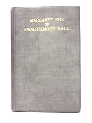 Seller image for Margaret Fox Of Swarthmoor Hall for sale by World of Rare Books