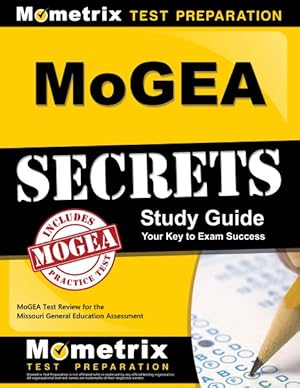 Imagen del vendedor de MoGEA Secrets : MoGEA Test Review for the Missouri General Education Assessment a la venta por GreatBookPrices