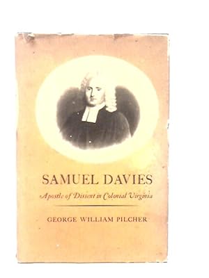 Image du vendeur pour Samuel Davies: Apostle of Dissent in Colonial Virginia mis en vente par World of Rare Books