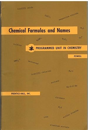 Imagen del vendedor de CHEMICAL FORMULAS AND NAMES Programmed Unit in Chemistry a la venta por The Avocado Pit