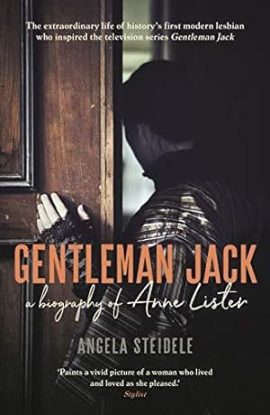 Bild des Verkäufers für Gentleman Jack: A biography of Anne Lister, Regency Landowner, Seducer and Secret Diarist zum Verkauf von WeBuyBooks