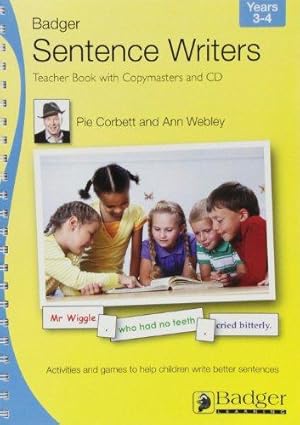 Bild des Verkufers fr Sentence Writers Teacher Book & CD: Year 3-4: Activities and Games to Help Children Write Better Sentences (Badger Sentence Writers) zum Verkauf von WeBuyBooks