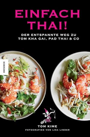 Imagen del vendedor de Einfach thai!: Der entspannte Weg zu Tom Kha Gai, Pad Thai & Co. Thai-Kochbuch. a la venta por KUNSTHAUS-STUTTGART