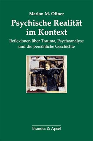 Imagen del vendedor de Psychische Realitt im Kontext: Reflexionen ber Trauma, Psychoanalyse und die persnliche Geschichte a la venta por KUNSTHAUS-STUTTGART