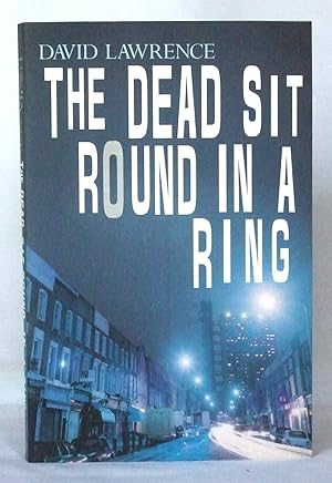 Seller image for The Dead Sit Round in a Ring for sale by James Hulme Books