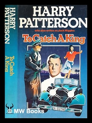 Imagen del vendedor de To catch a king / [by] Harry Patterson a la venta por MW Books