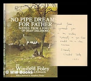 Seller image for No pipe dreams for father : scenes from a Forest of Dean village childhood / [by Winifred Foley] ; with an introduction by Humphrey Phelps ; illustrated by A. G. Edwards for sale by MW Books