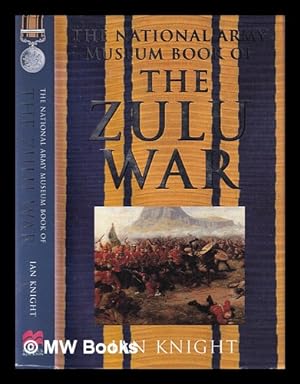 Image du vendeur pour The National Army Museum book of the Zulu War / Ian Knight mis en vente par MW Books