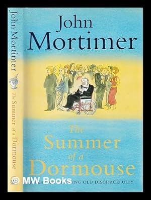 Imagen del vendedor de The summer of a dormouse / John Mortimer a la venta por MW Books