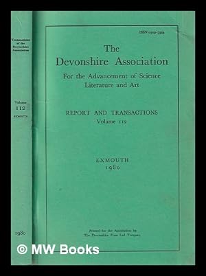 Seller image for Report and transactions of the Devonshire Association for the Advancement of Science, Literature and Art, Volume 112 for sale by MW Books