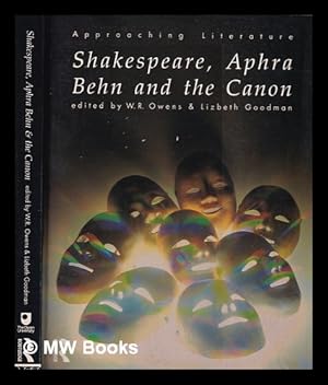 Imagen del vendedor de Shakespeare, Aphra Behn, and the canon / edited by W.R. Owens & Lizbeth Goodman a la venta por MW Books