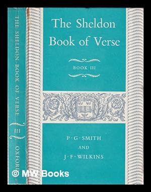 Bild des Verkufers fr The Sheldon book of verse / compiled by P.G. Smith and J.F. Wilkins. Book 3 zum Verkauf von MW Books