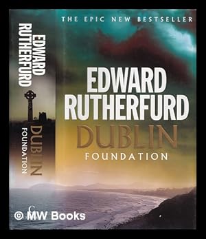 Seller image for Dublin : foundation / Edward Rutherfurd for sale by MW Books