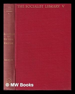 Bild des Verkufers fr Collectivism and industrial evolution / by mile Vandervelde ; translated by R.P. Farley zum Verkauf von MW Books