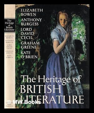 Seller image for The Heritage of British literature / Elizabeth Bowen, Anthony Burgess, Lord David Cecil, Graham Greene, Kate O'Brien for sale by MW Books