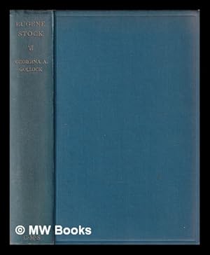 Bild des Verkufers fr Eugene Stock : a biographical study, 1836-1928 / by Georgina A. Gollock zum Verkauf von MW Books