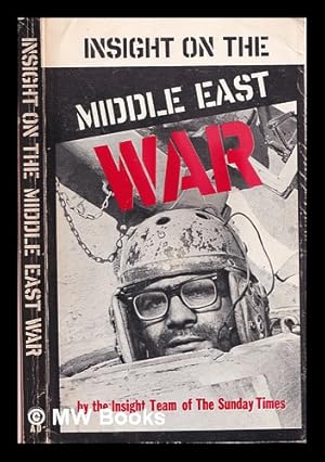 Image du vendeur pour Insight on the Middle East war / by the Insight Team of the Sunday Times mis en vente par MW Books