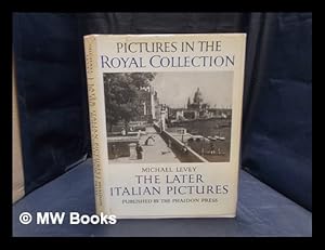 Seller image for The Later Italian Pictures in the Collection of Her Majesty The Queen by Michael Levey for sale by MW Books