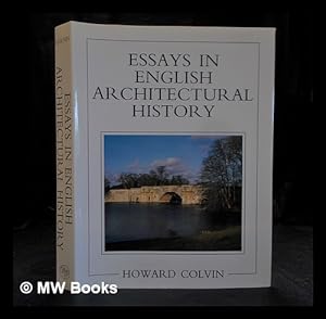 Image du vendeur pour Essays in English architectural history / Howard Colvin mis en vente par MW Books