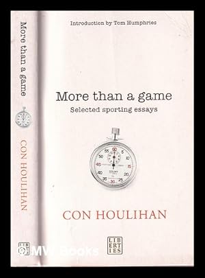 Immagine del venditore per More than a game : selected sporting essays / Con Houlihan venduto da MW Books