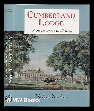 Bild des Verk�ufers f�r Cumberland Lodge : a house through history / Helen Hudson zum Verkauf von MW Books