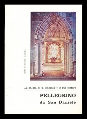Seller image for la chiesa di s antonio e il suo pittore : pellegrino da san daniele for sale by MW Books