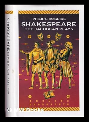 Bild des Verkufers fr Shakespeare : the Jacobean plays / Philip C. McGuire zum Verkauf von MW Books