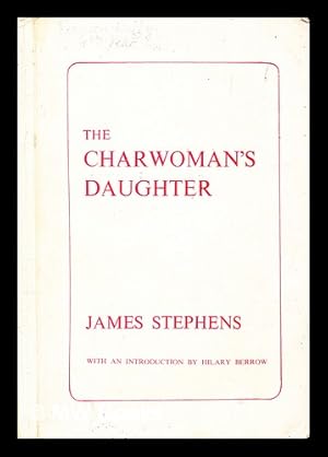 Seller image for The charwoman's daughter / by James Stephens ; with an introduction and notes by Hilary Berrow and drawings by Koert Delmonte for sale by MW Books