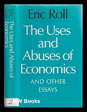 Immagine del venditore per The uses and abuses of economics, and other essays / by Eric Roll venduto da MW Books