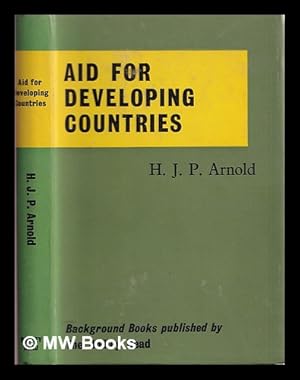 Seller image for Aid for developing countries : a comparative study / by H.J.P. Arnold for sale by MW Books