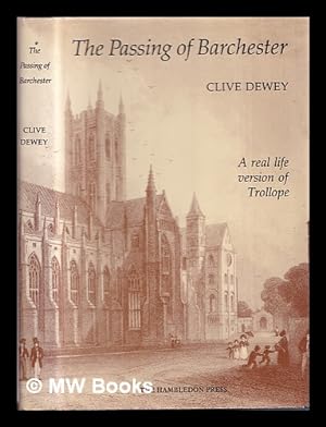 Imagen del vendedor de The passing of Barchester / Clive Dewey a la venta por MW Books