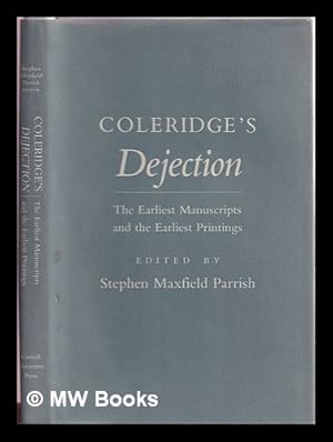 Bild des Verkufers fr Coleridge`s Dejection : the earliest manuscripts and the earliest printings / edited by Stephen Maxfield Parrish zum Verkauf von MW Books