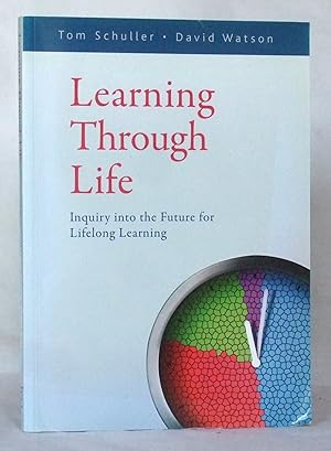 Seller image for Learning Through Life - Inquiry into the Future for Lifelong Education for sale by James Hulme Books