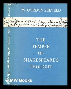 Seller image for The temper of Shakespeare's thought / [by] W. Gordon Zeeveld for sale by MW Books
