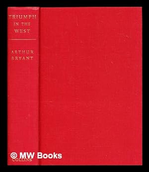 Seller image for Triumph in the west, 1943-1946 / based on the diaries and autobigraphical notes of Field Marshal the Viscount Alanbrooke for sale by MW Books