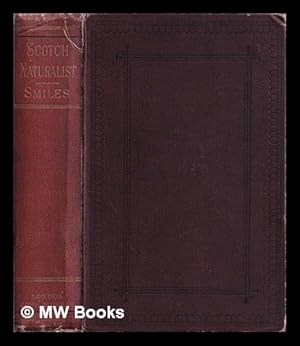 Imagen del vendedor de The life of a Scotch naturalist : Thomas Edward, Associate of the Linnean Society / Samuel Smiles ; with portrait and illustrations by Sir George Reid a la venta por MW Books