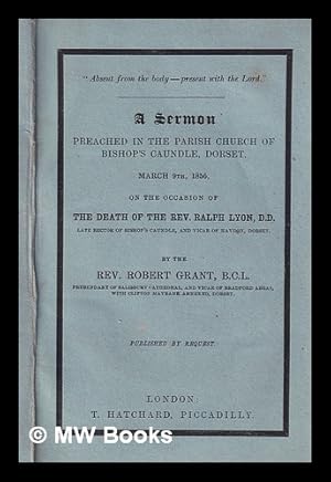 Immagine del venditore per Absent from the body - present with the Lord:" a sermon preached . on the occasion of the death of the Rev. Ralph Lyon, D.D venduto da MW Books