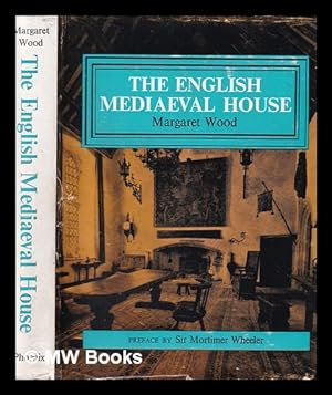 Seller image for The English mediaeval house / Margaret Wood (Mrs. E.G. Kaines-Thomas) for sale by MW Books