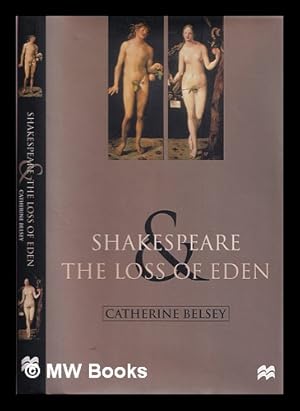 Imagen del vendedor de Shakespeare and the loss of Eden : the construction of family values in early modern culture / Catherine Belsey a la venta por MW Books
