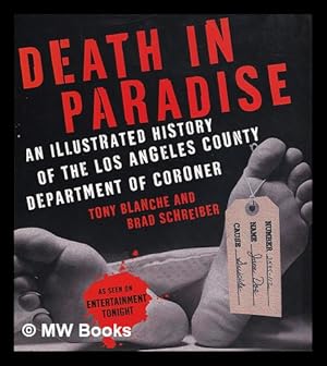 Seller image for Death in Paradise : an illustrated history of the Los Angeles County Department of Coroner for sale by MW Books