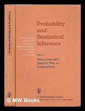Seller image for Probability and statistical inference / proceedings of the 2nd Pannonian Symposium on Mathematical Statistics, Bad Tatzmannsdorf, Austria, June 14-20, 1981 ; edited by Wilfried Grossmann, Georg Ch. Pflug and Wolfgang Wertz for sale by MW Books