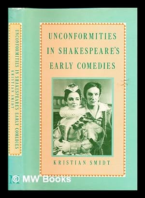 Seller image for Unconformities in Shakespeare's early comedies / (by) Kristian Smidt for sale by MW Books